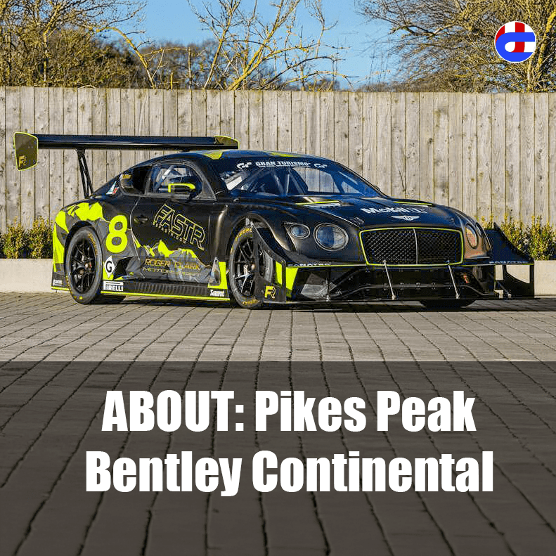 ABOUT: Bentley Continental GT3-R Pike’s Peak car