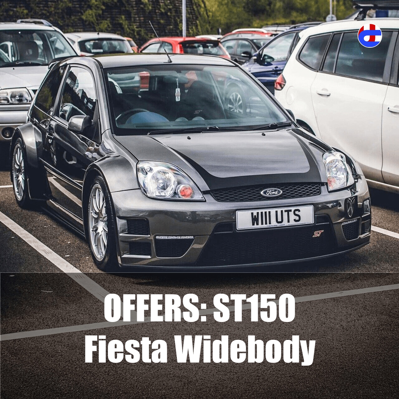 Ford Fiesta ST150 Turbo Widebody open to offers